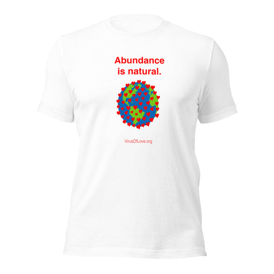Abundance is Natural - Unisex t-shirt