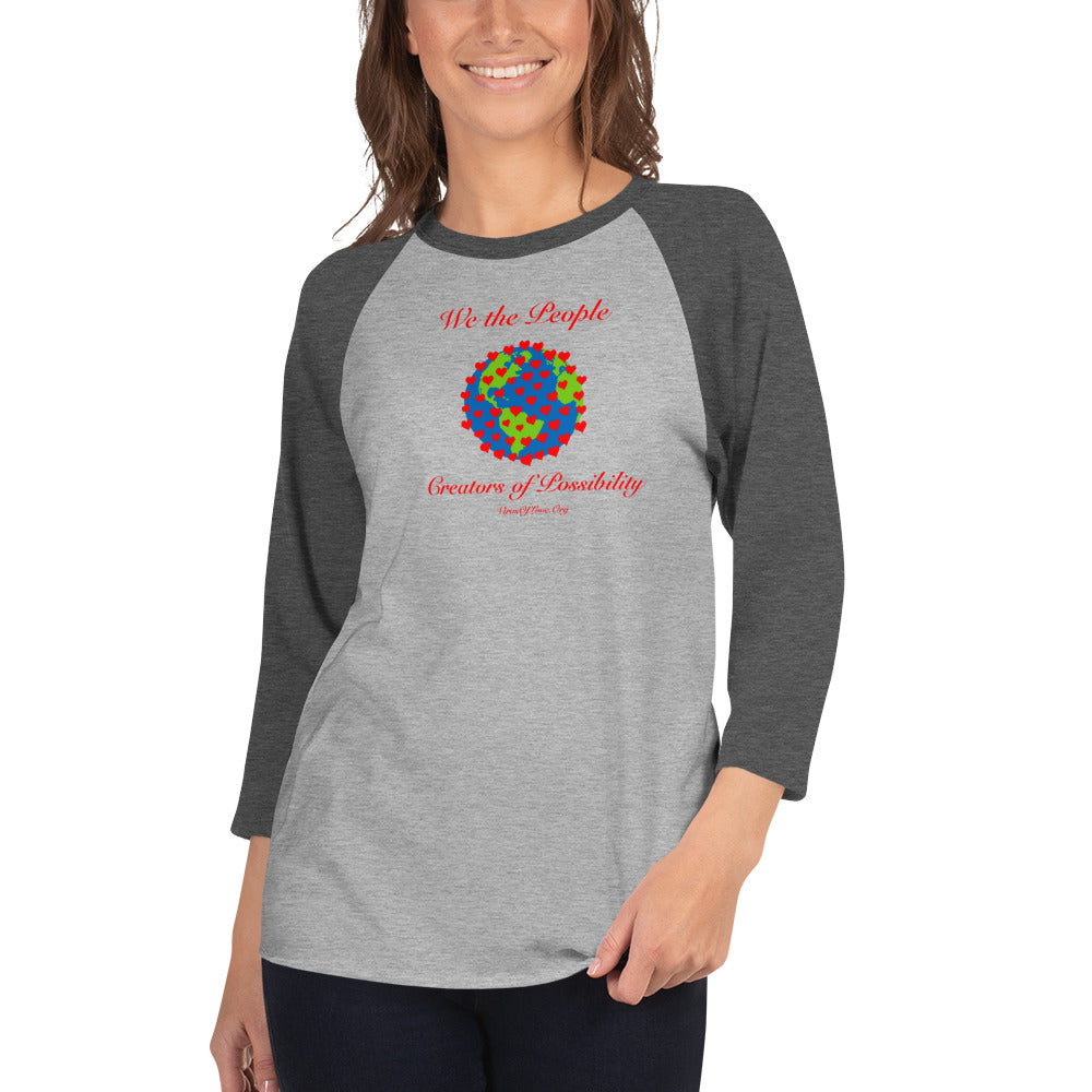 We The People Creators of Possibility 3/4 sleeve raglan shirt
