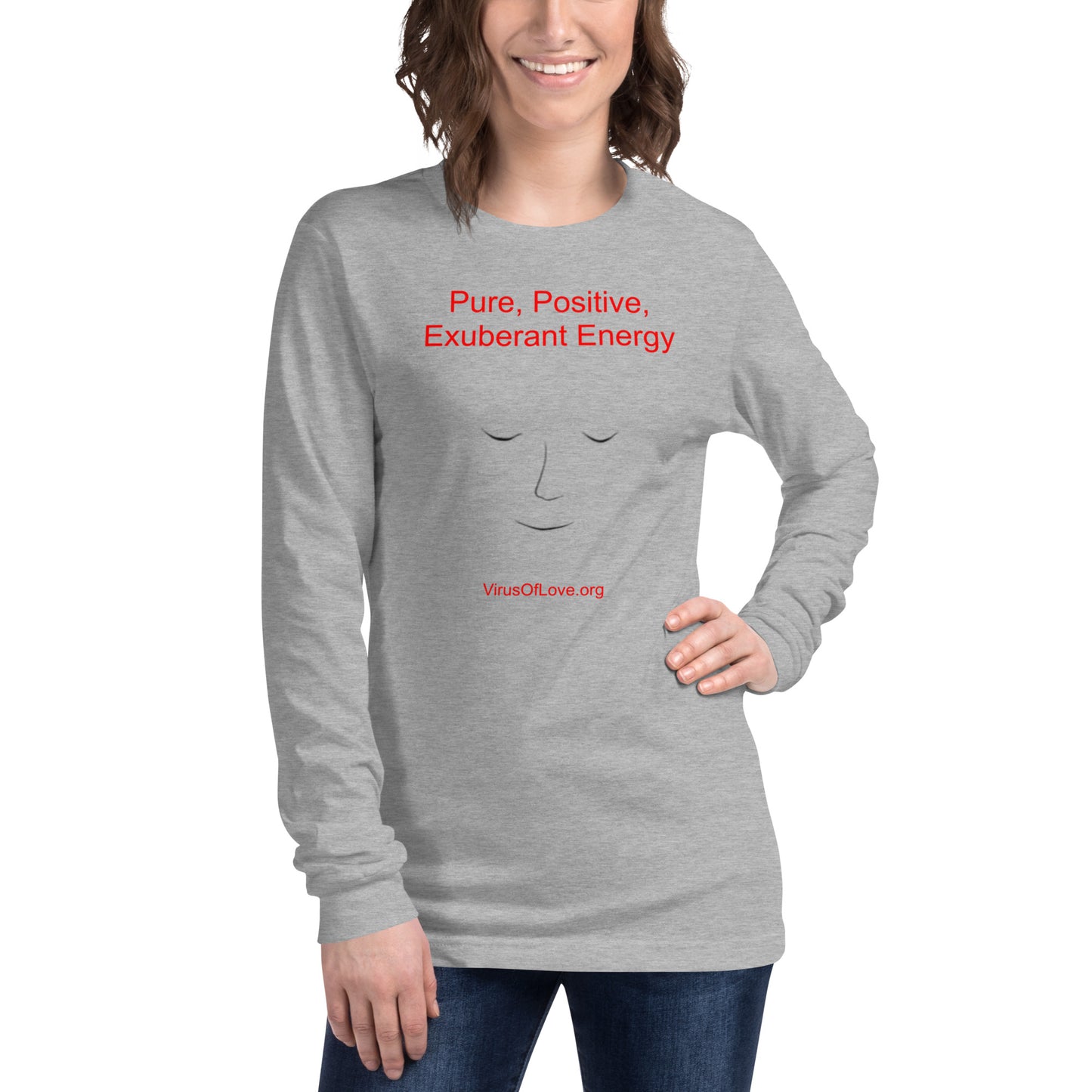 Pure Positive Exuberant Energy - Unisex Long Sleeve Tee