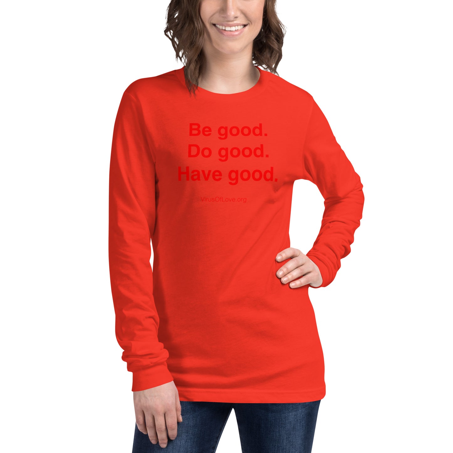 Be Good Do Good Have Good (text only) Unisex Long Sleeve Tee