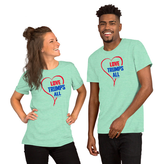 Love Trumps All - Unisex SS T-shirt