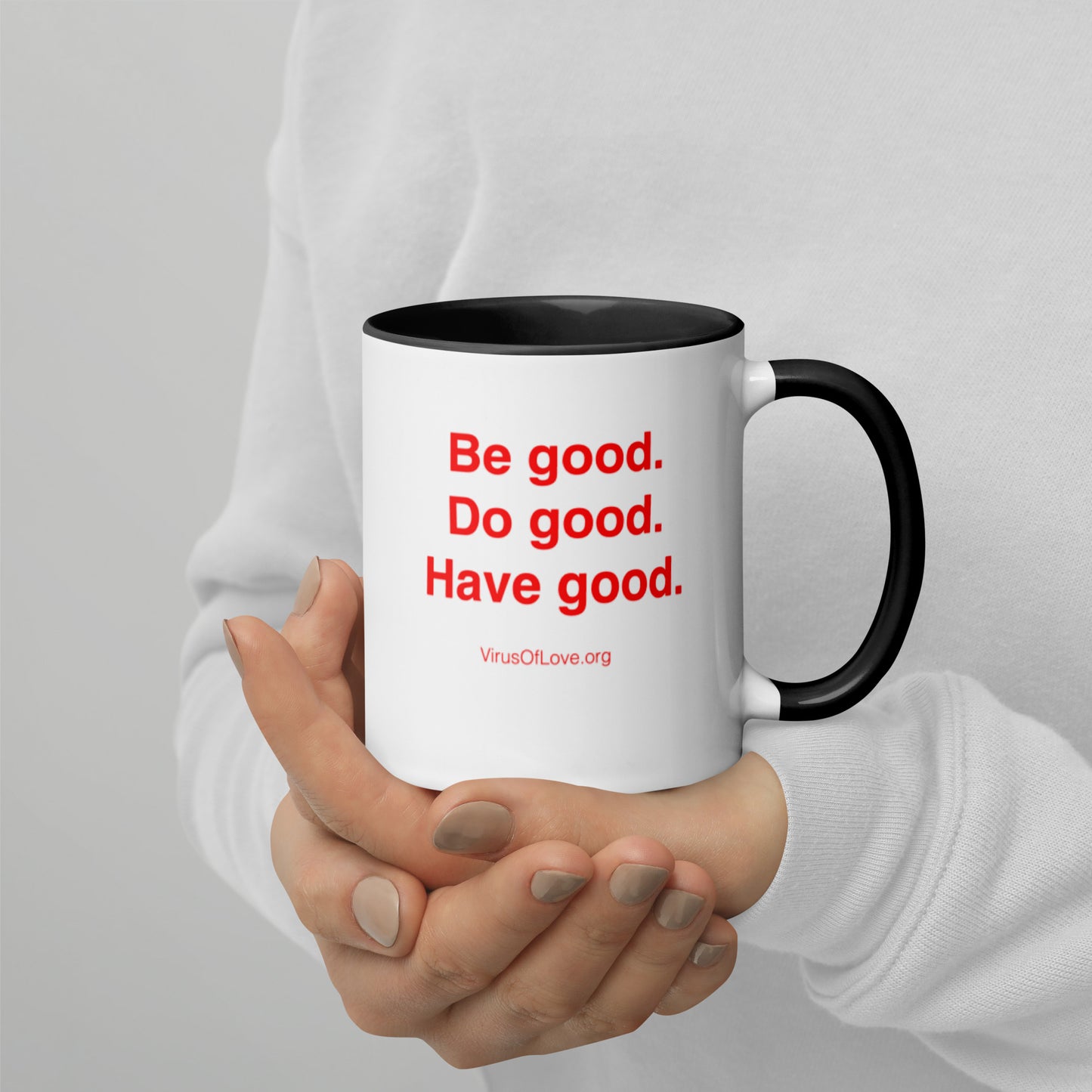 Be Good Do Good Have Good (text only) Mug with Color Inside