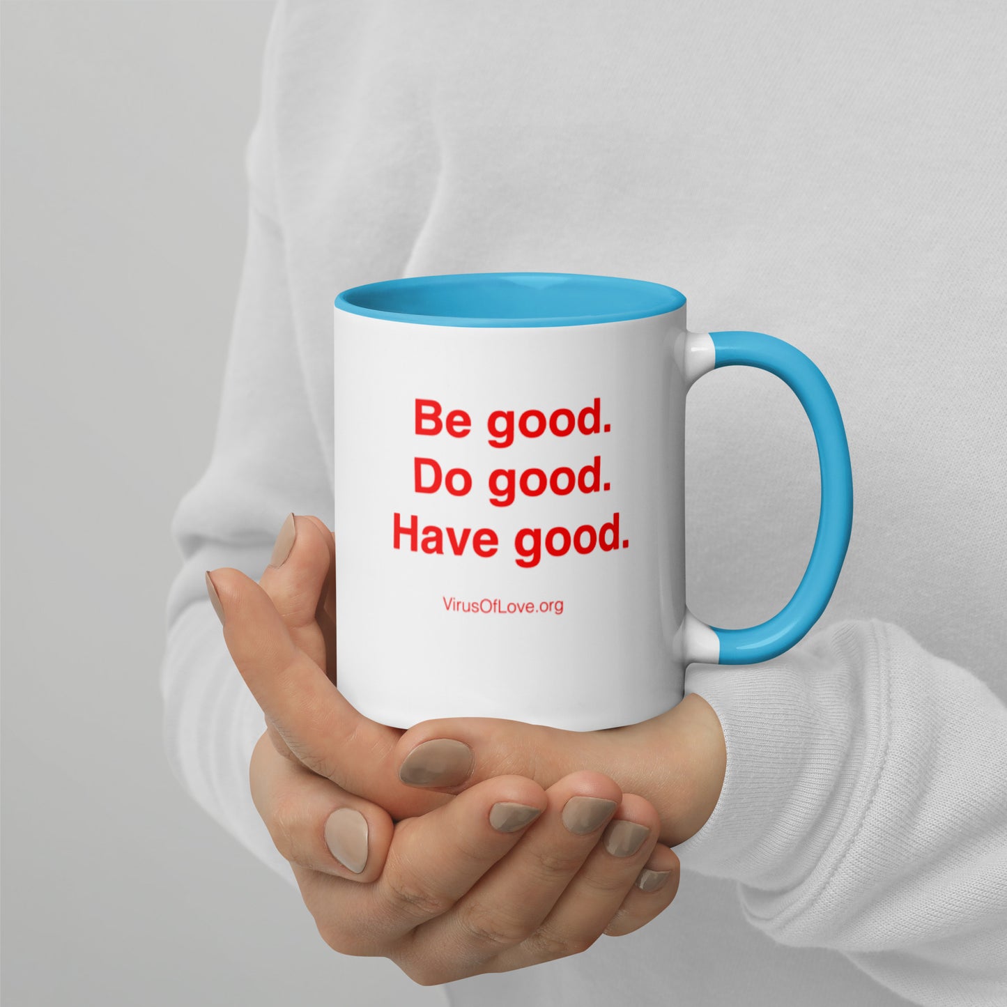 Be Good Do Good Have Good (text only) Mug with Color Inside