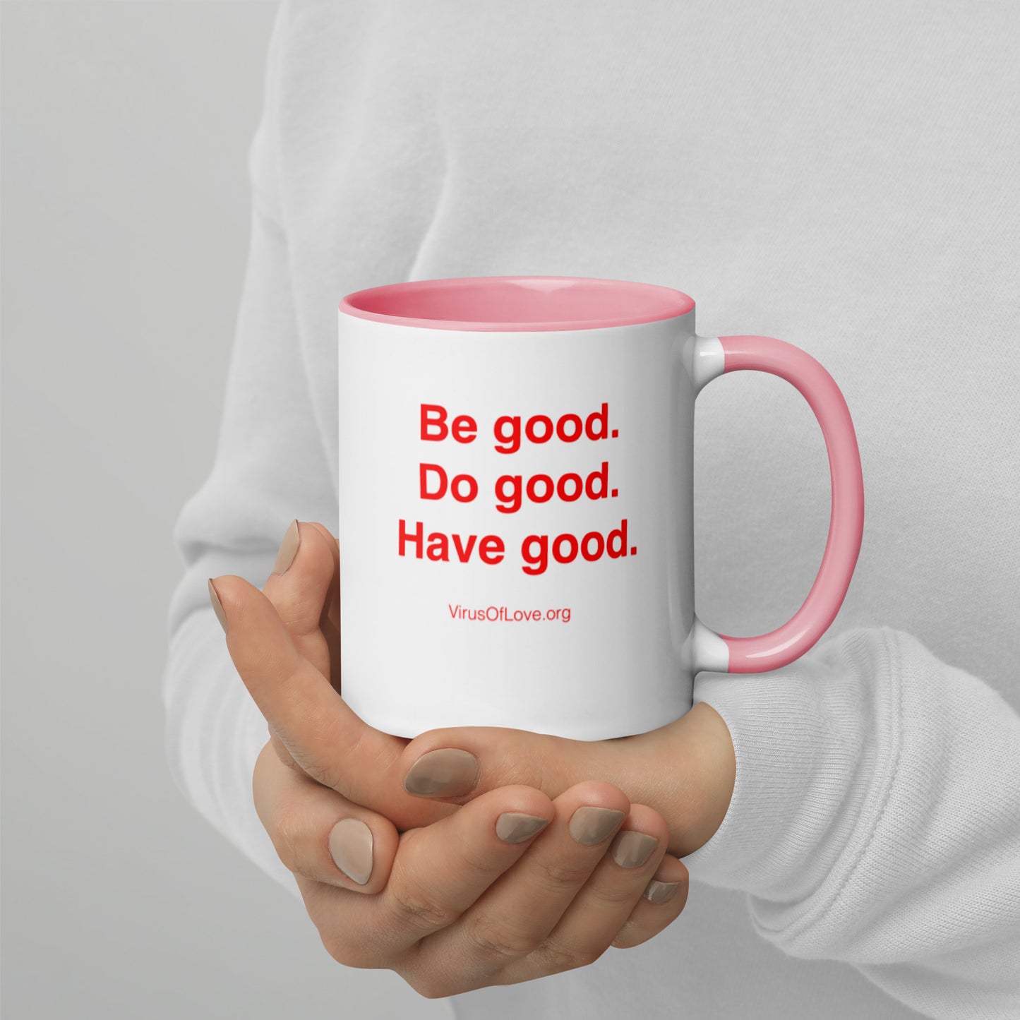 Be Good Do Good Have Good (text only) Mug with Color Inside