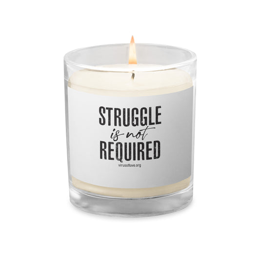 Struggle is Not Required - Glass jar soy wax candle