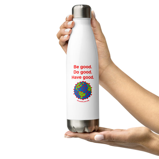 Be Good Do Good Have Good Stainless Steel Water Bottle