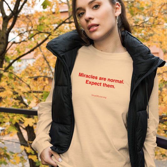 Miracles Are Normal.  Expect Them. Unisex Long Sleeve Tee