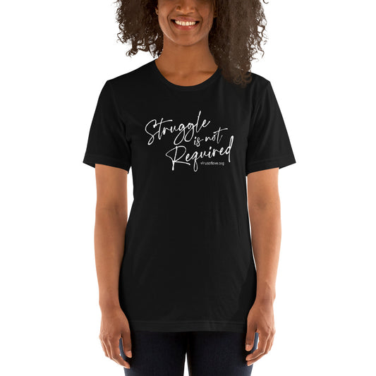 Struggle Is Not Required Unisex SS t-shirt White Script