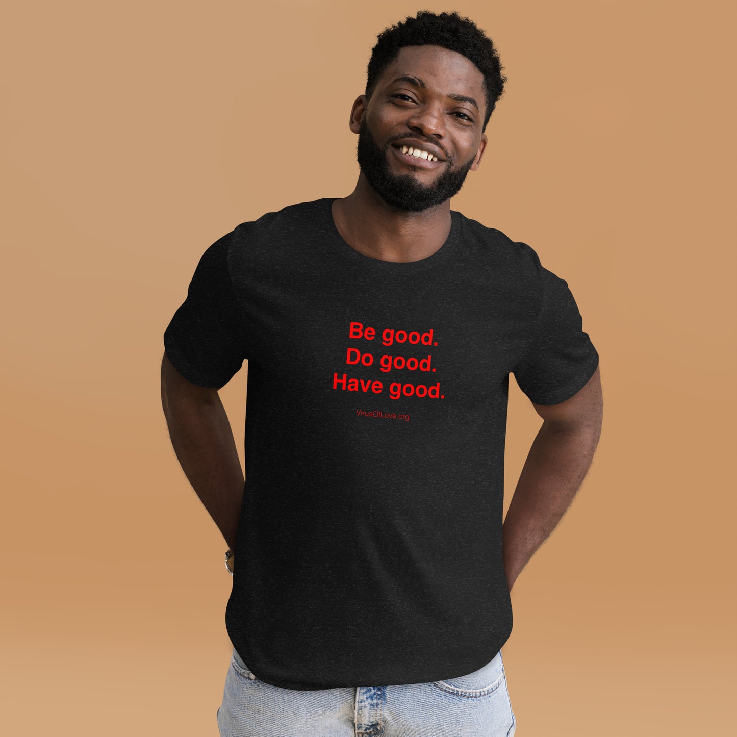 Be Good Do Good Have Good Unisex SS t-shirt