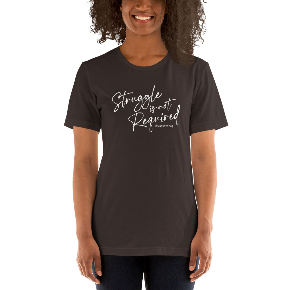 Struggle Is Not Required Unisex SS t-shirt White Script