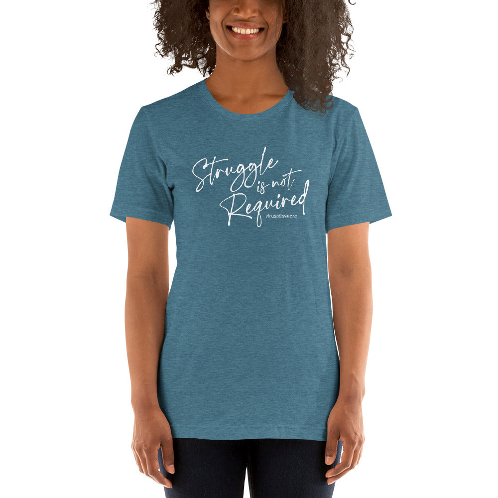 Struggle Is Not Required Unisex SS t-shirt White Script