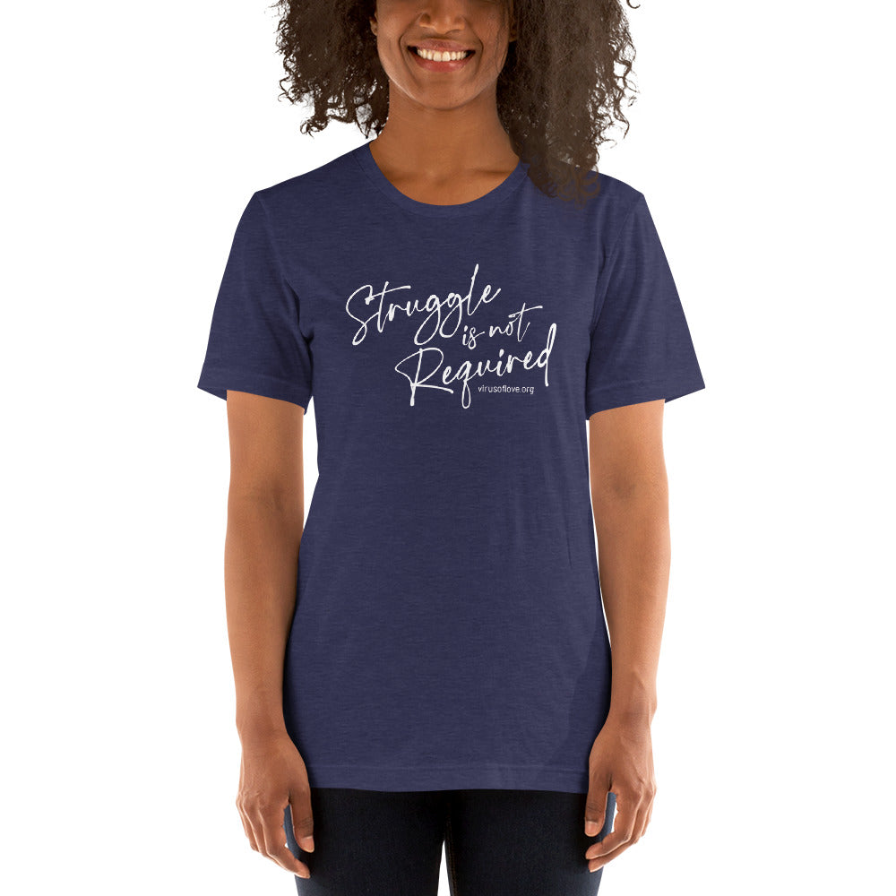 Struggle Is Not Required Unisex SS t-shirt White Script