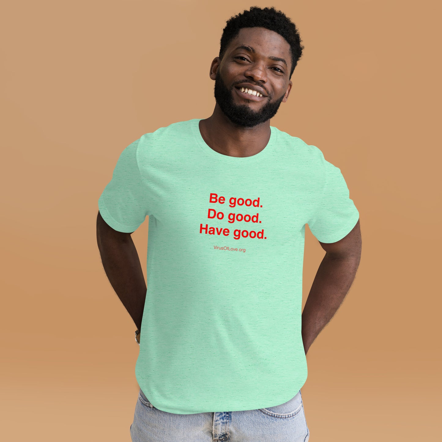 Be Good Do Good Have Good Unisex SS t-shirt