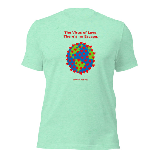 Virus Of Love - There's No Escape Unisex SS t-shirt