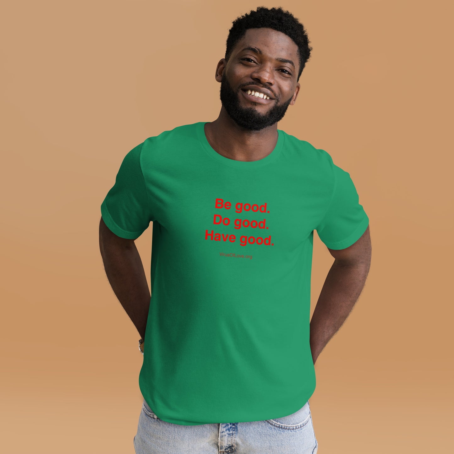 Be Good Do Good Have Good Unisex SS t-shirt