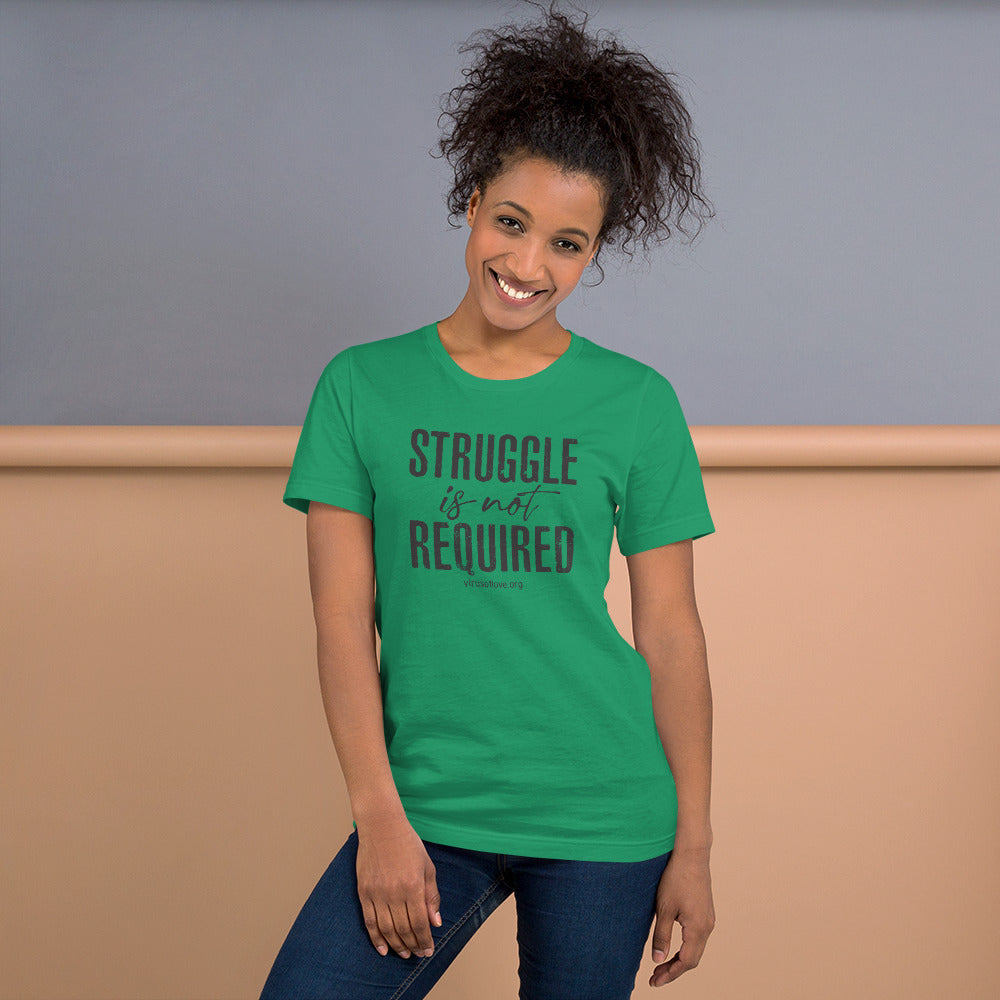 Struggle Is Not Required Unisex SS t-shirt