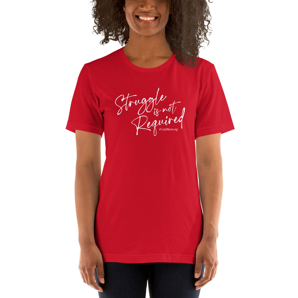 Struggle Is Not Required Unisex SS t-shirt White Script