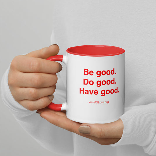 Be Good Do Good Have Good (text only) Mug with Color Inside